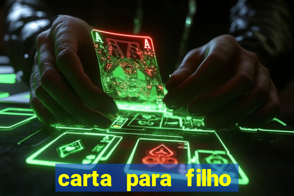 carta para filho em retiro