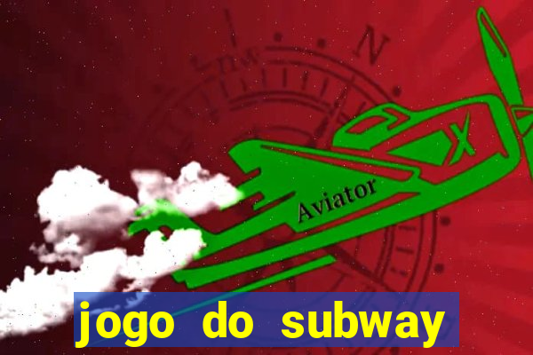 jogo do subway surf de ganhar dinheiro