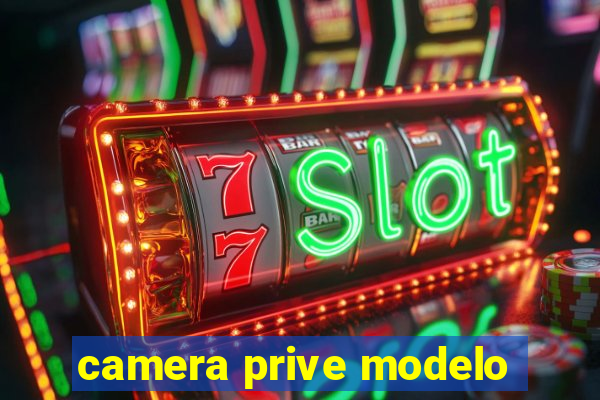 camera prive modelo