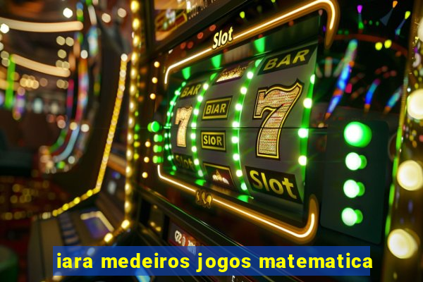 iara medeiros jogos matematica