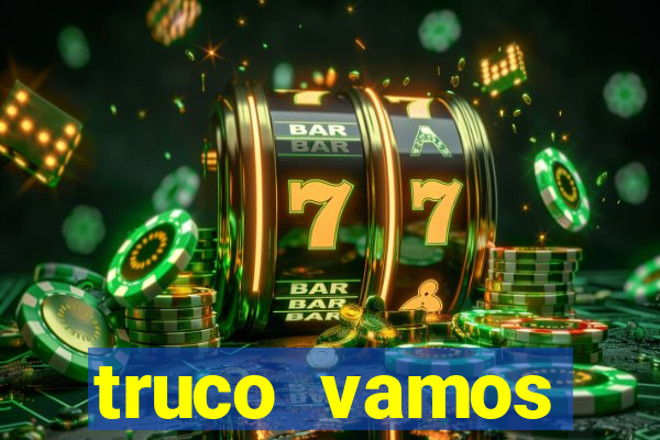 truco vamos torneios online