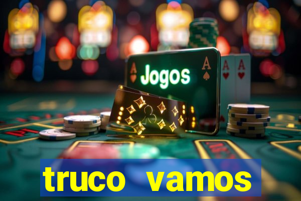 truco vamos torneios online