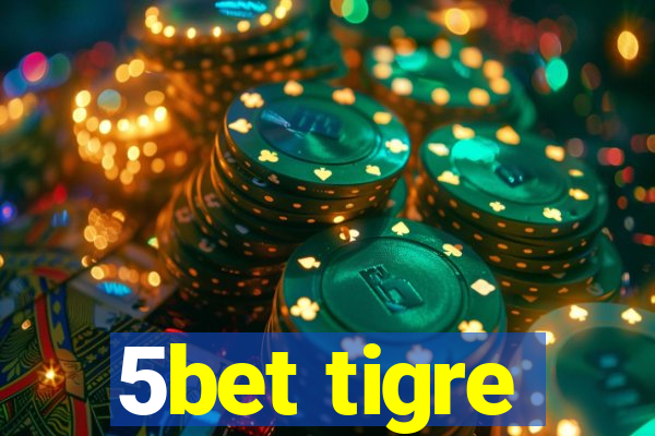 5bet tigre