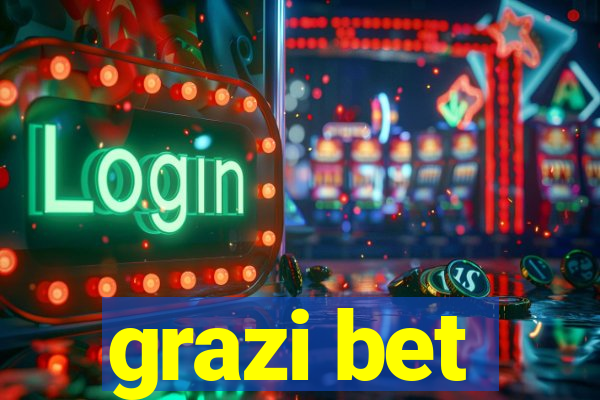 grazi bet