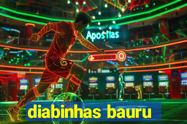 diabinhas bauru