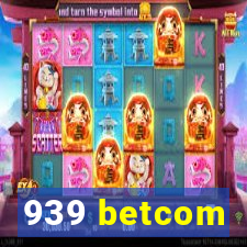 939 betcom