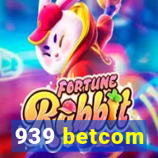 939 betcom