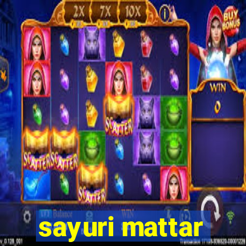 sayuri mattar