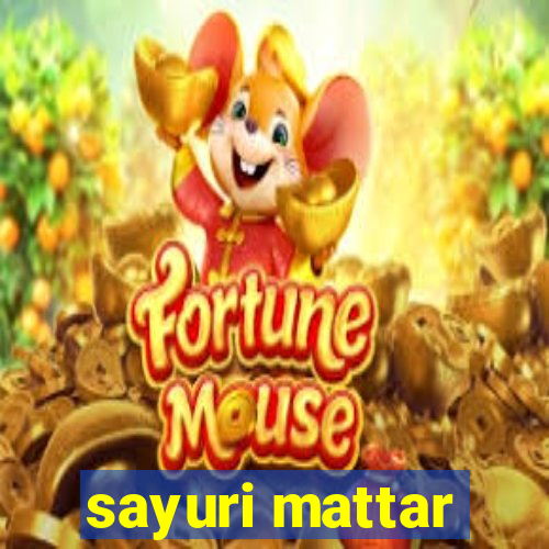 sayuri mattar