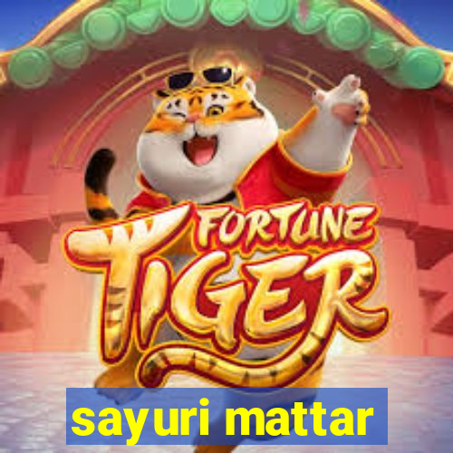 sayuri mattar