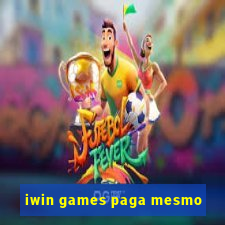 iwin games paga mesmo