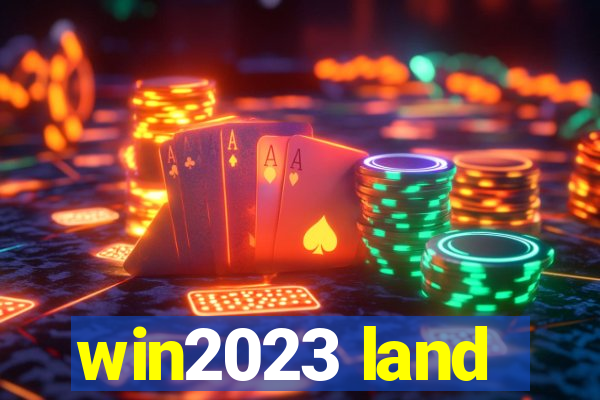 win2023 land