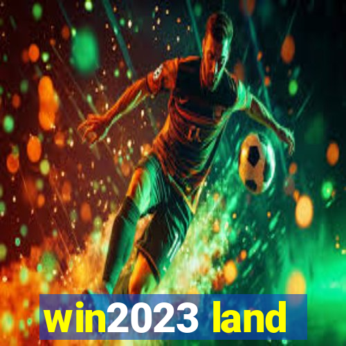 win2023 land