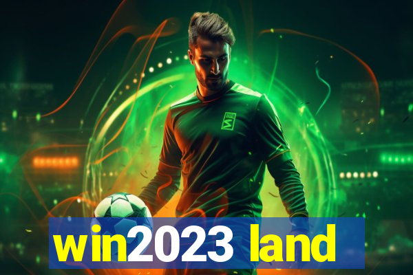 win2023 land