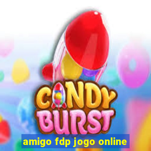 amigo fdp jogo online