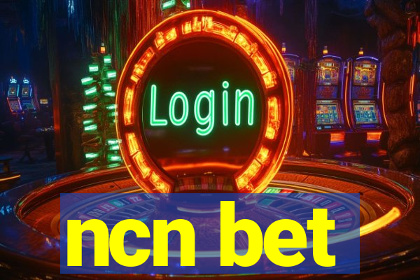 ncn bet