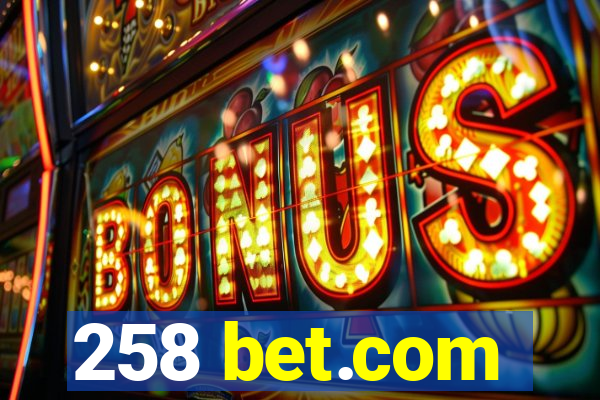 258 bet.com