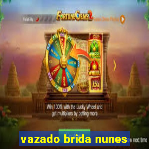 vazado brida nunes