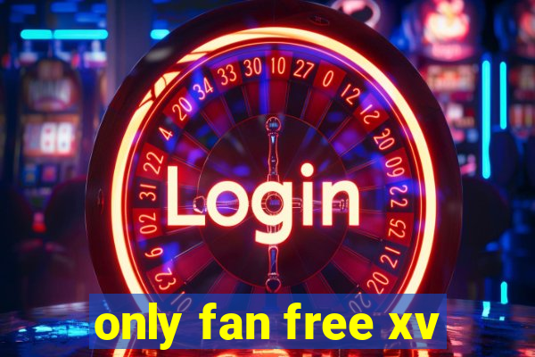 only fan free xv