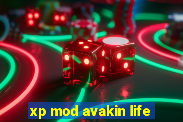 xp mod avakin life