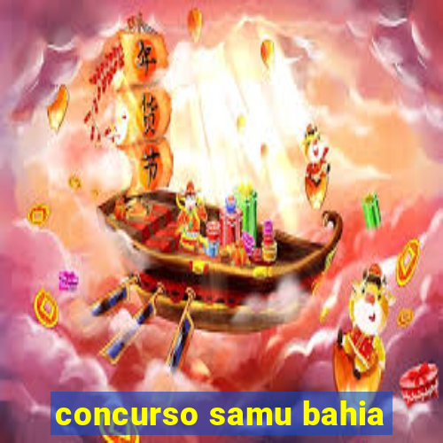 concurso samu bahia