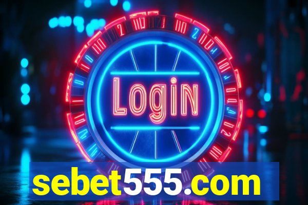 sebet555.com