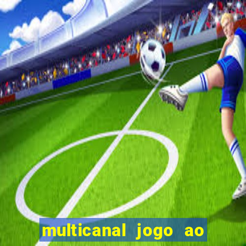 multicanal jogo ao vivo hd