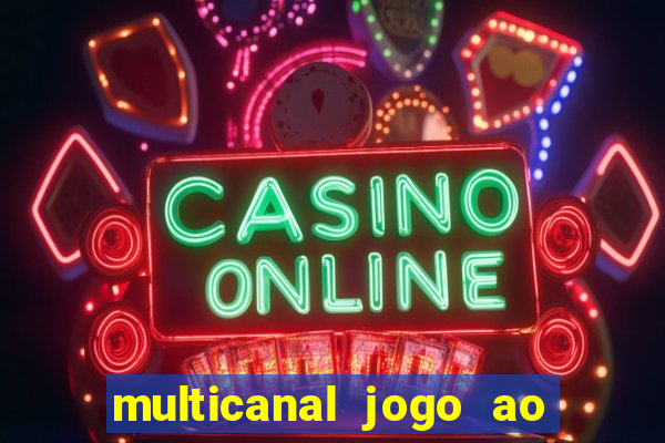 multicanal jogo ao vivo hd