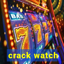 crack watch