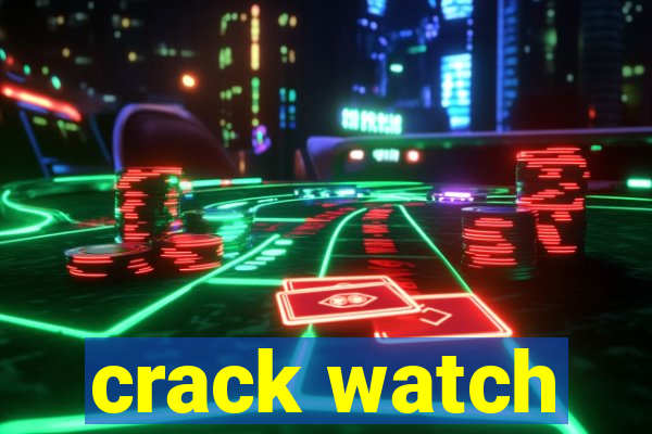 crack watch