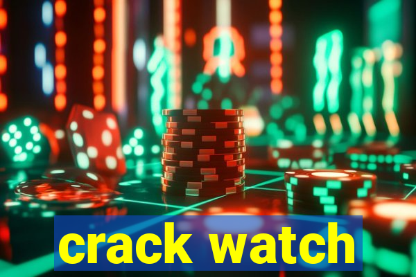 crack watch