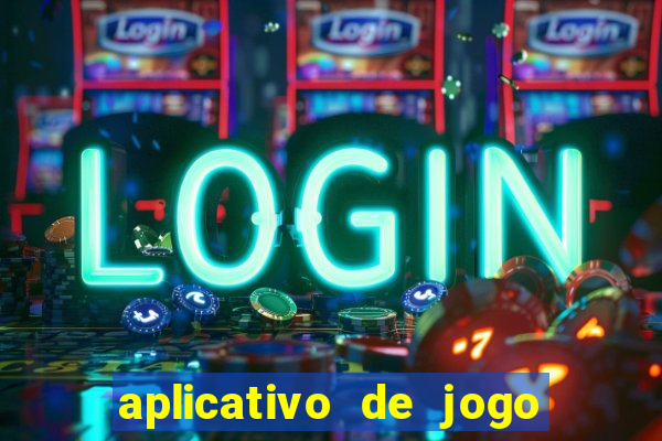 aplicativo de jogo pra ganhar dinheiro