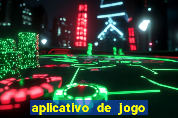 aplicativo de jogo pra ganhar dinheiro