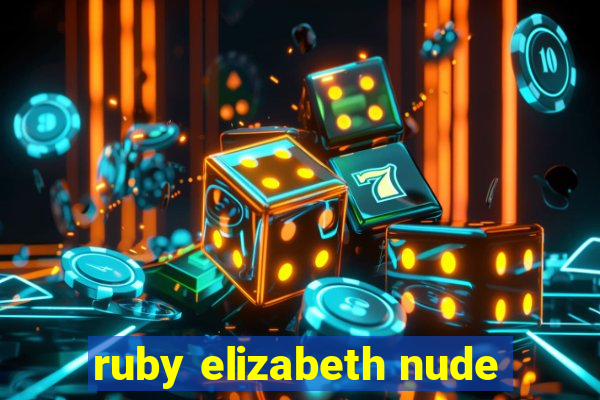 ruby elizabeth nude