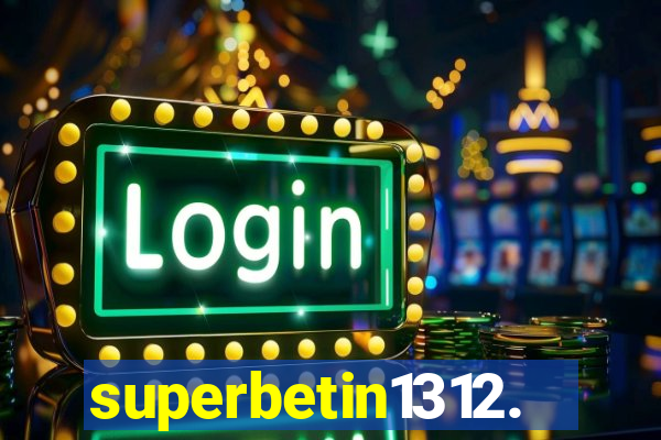 superbetin1312.com