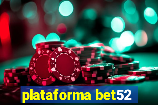 plataforma bet52