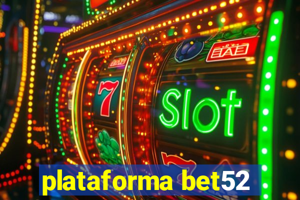 plataforma bet52