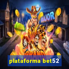 plataforma bet52