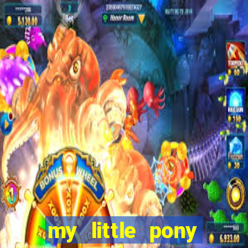 my little pony jogos de vestir