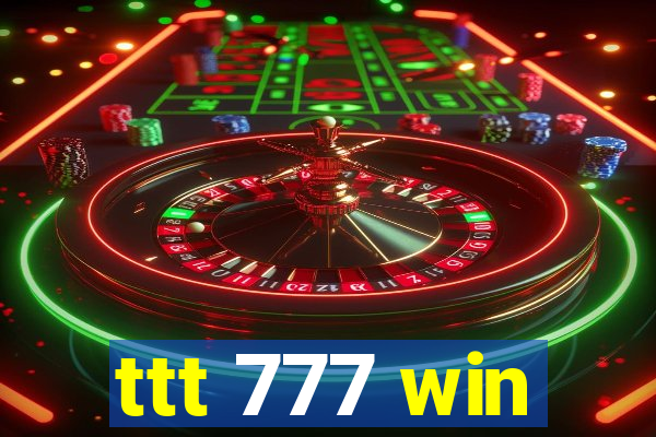 ttt 777 win