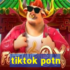 tiktok potn