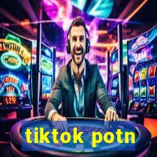 tiktok potn