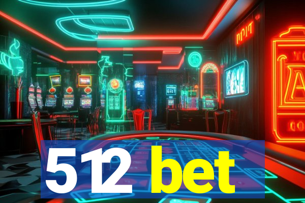 512 bet