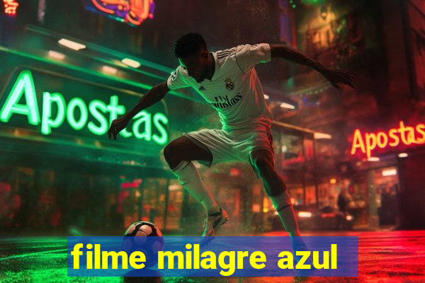 filme milagre azul