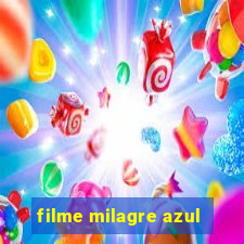 filme milagre azul