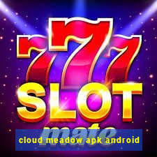 cloud meadow apk android