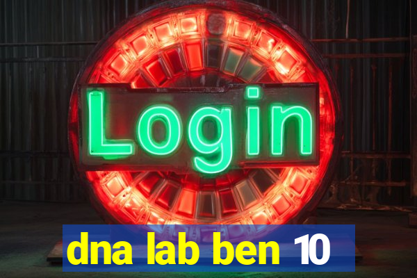 dna lab ben 10