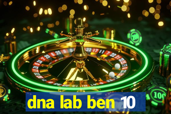 dna lab ben 10