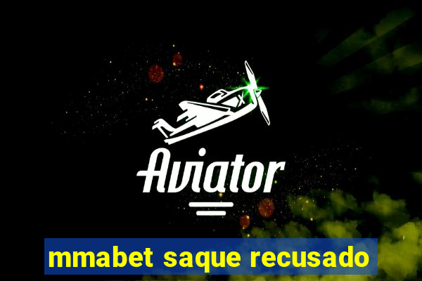 mmabet saque recusado