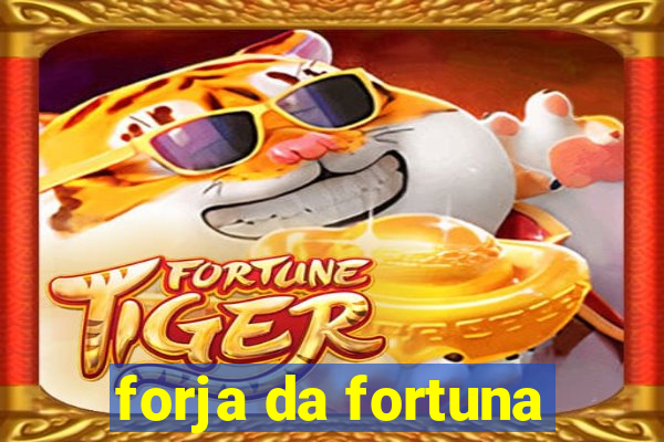 forja da fortuna